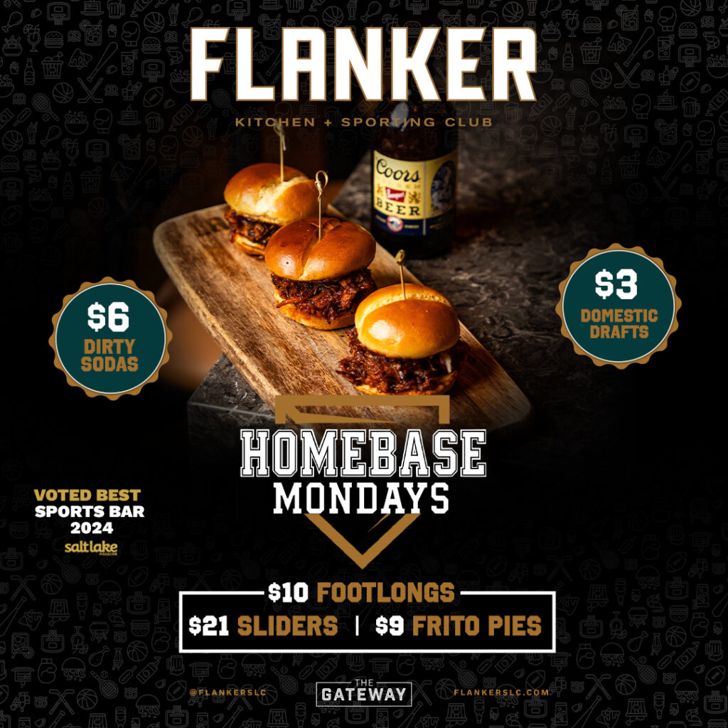 Flanker Homebase Mondays promotion featuring $6 dirty sodas, $3 domestic drafts, $10 footlongs, $21 sliders, and $9 Frito pies.