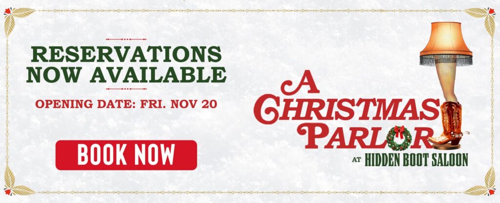 Promotional banner for A Christmas Parlor at Hidden Boot Saloon, featuring a festive leg lamp and holiday decorations. Reservations are now available for the November 20 opening, with a Book Now button.